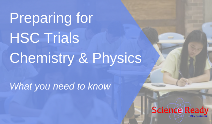 How to Prepare for the HSC Chemistry and Physics Trials