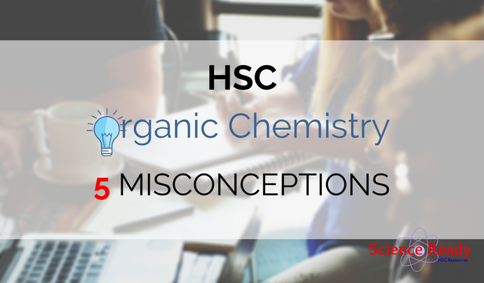 5 Misconceptions You May Have For Organic Chemistry