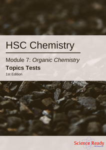 HSC Chemistry Module 7: Organic Chemistry Topic Tests