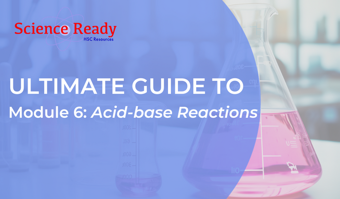 HSC Chemistry Module 6 Acid-base Reactions: A Comprehensive Guide